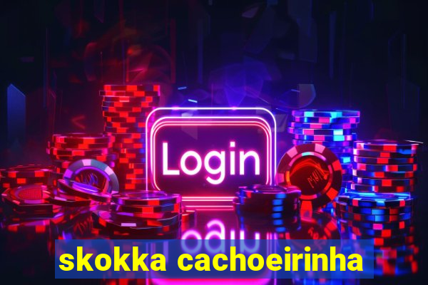 skokka cachoeirinha